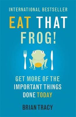 Eat That Frog! : Get More of the Important Things Done - Today! - MPHOnline.com
