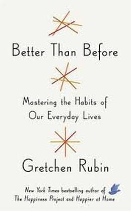 Better Than Before: Mastering the Habits of Our Everyday Lives - MPHOnline.com