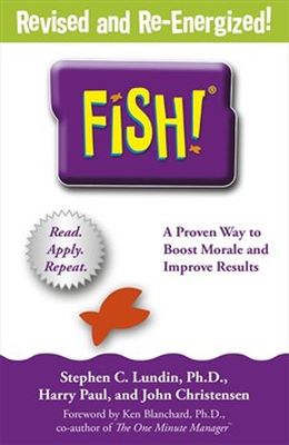 Fish!: A Remarkable Way to Boost Morale and Improve Results - MPHOnline.com