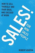 Sales For Non Salespeople: How To Sell Yourself And Your Ideas, And Succeed At work - MPHOnline.com