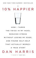 10% Happier: How I Tamed the Voice in My Head, Reduced Stress without Losing My Edge, and Found Self-help That Actually Works: A True Story - MPHOnline.com