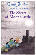 Blyton: Secret Stories- The Secret of Moon Castle - MPHOnline.com