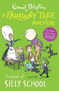 A Faraway Tree Adventure: The Land of Silly School: Colour Short Stories - MPHOnline.com