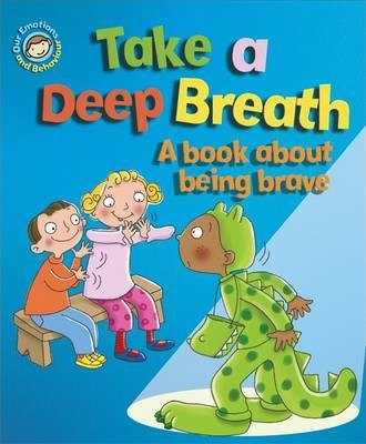 Emotions & Behaviours:Take a Deep Breath: A book about being brave - MPHOnline.com