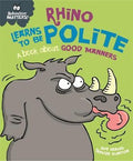 Behaviour Matters: Rhino Learns to be Polite - A book about good manners - MPHOnline.com