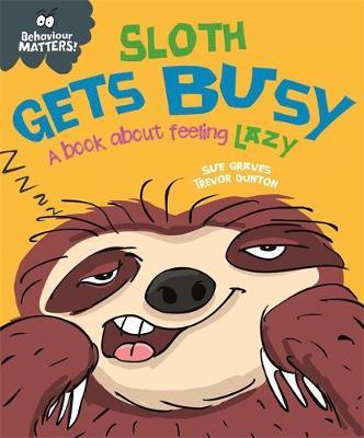Sloth Gets Busy : A book about feeling lazy - MPHOnline.com