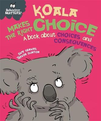 Koala Makes the Right Choic : A book about choices and consequences - MPHOnline.com