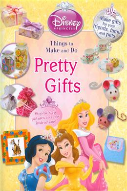 Pretty Gifts Things to Make and Do: Step-by-Step Pictures and Easy Instructions! - MPHOnline.com