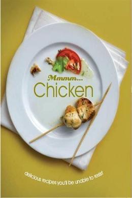 Mmmm..Chicken: Delicious Recipes You'll be Unable to Resist - MPHOnline.com