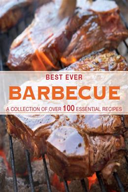 Best Ever: Barbecue (A Collection of Over 100 Essential Recipes) - MPHOnline.com