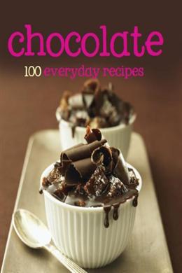 100 Everyday Recipes: Chocolate - MPHOnline.com