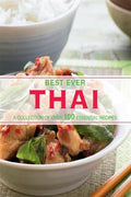 Best Ever: Thai (A Collection of Over 100 Essential Recipes) - MPHOnline.com