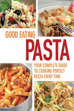 Good Eating Cookbooks: Pasta - MPHOnline.com