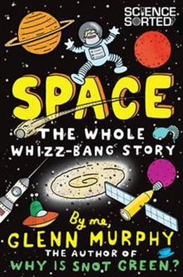 Space: The Whole Whizz-Bang Story - MPHOnline.com