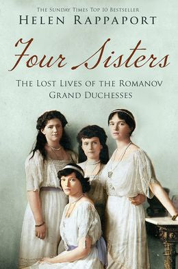 Four Sisters: The Lost Lives Of The Romanov Grand Duchesses - MPHOnline.com