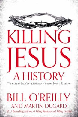 Killing Jesus: A History - MPHOnline.com