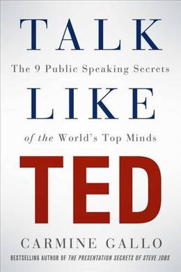 TALK LIKE TED: THE 9 PUBLIC SPEAKING SECRETS OF THE WORLD'S - MPHOnline.com