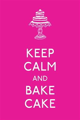 Keep Calm and Bake Cake - MPHOnline.com