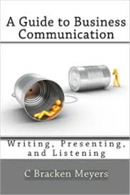 A Guide to Business Communication: Writing, Presenting and Listening - MPHOnline.com