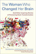 The Woman Who Changed Her Brain: and Other Inspiring Stories of Pioneering Brain Transformation - MPHOnline.com
