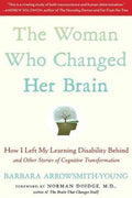 The Woman Who Changed Her Brain: How I Left My Learning Disability Behind and Other Stories of Cognitive Transformation - MPHOnline.com