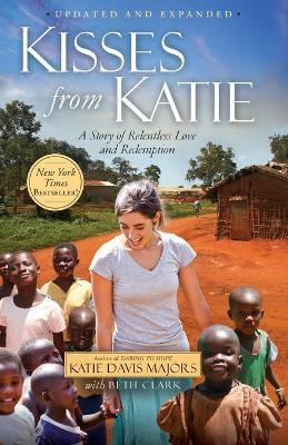 Kisses from Katie: A Story of Relentless Love and Redemption - MPHOnline.com
