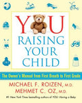 YOU: Raising Your Child: The Owner's Manual from First Breath to First Grade - MPHOnline.com