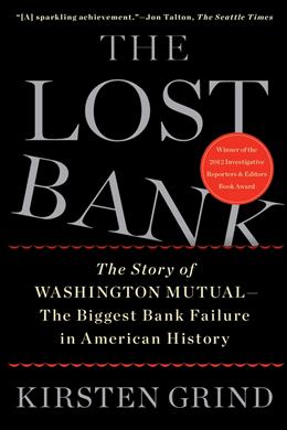 The Lost Bank: The Story of Washington Mutual-The Biggest Bank Failure in American History - MPHOnline.com