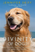 The Divinity of Dogs: True Stories of Miracles Inspired by Man's Best Friend - MPHOnline.com