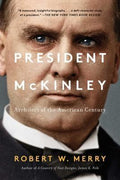 President McKinley : Architect of the American Century - MPHOnline.com