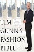 Tim Gunn's Fashion Bible: The Fascinating History of Everything in Your Closet - MPHOnline.com