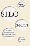 The Silo Effect: The Peril of Expertise and the Promise of Breaking Down Barriers - MPHOnline.com