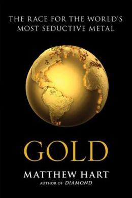 Gold The Race For The World'S Most Seductive Metal - MPHOnline.com