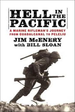 Hell in the Pacific: A Marine Rifleman's Journey from Guadalcanal to Peleliu - MPHOnline.com