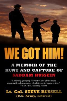 We Got Him! : A Memoir Of The Hunt And Capture Of Saddam Husse - MPHOnline.com