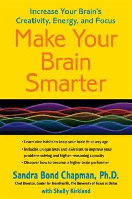 Make Your Brain Smarter: Increase Your Brain's Creativity, Energy, and Focus - MPHOnline.com