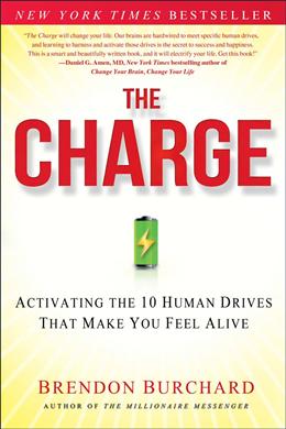 The Charge: Activating the 10 Human Drives That Make You Feel Alive - MPHOnline.com