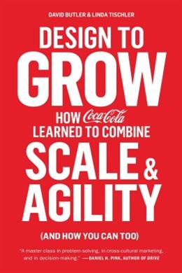 Design To Grow How Coca Cola Learned To Combine Scale & Agil - MPHOnline.com