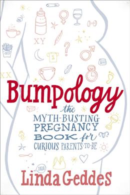Bumpology: The Myth-Busting Pregnancy Book for Curious Parents-To-Be - MPHOnline.com