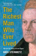 The Richest Man Who Ever Lived : The Life and Times of Jacob Fugger - MPHOnline.com