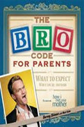 Bro Code For Parents: What to Expect When You're Awesome - MPHOnline.com