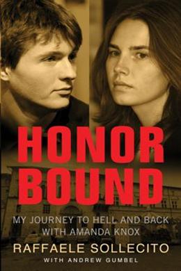 Honor Bound: My Journey to Hell and Back with Amanda Knox - MPHOnline.com