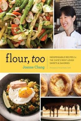 Flour, Too: Indispensable Recipes for the Cafe's Most Loved Sweets & Savories - MPHOnline.com