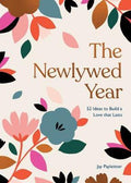The Newlywed Year : 52 Ideas for Building a Love That Lasts - MPHOnline.com