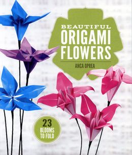 Beautiful Origami Flowers: 23 Blooms to Foldiful Origami Flowers - MPHOnline.com