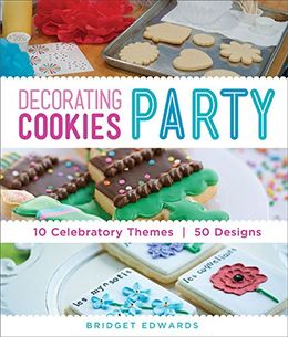 Decorating Cookies Party: 10 Celebratory Themes * 50 Designs - MPHOnline.com