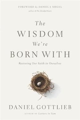 The Wisdom We're Born With: Restoring Our Faith in Ourselves - MPHOnline.com