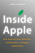 Inside Apple: How America's Most Admired and Secretive Company Really Works - MPHOnline.com