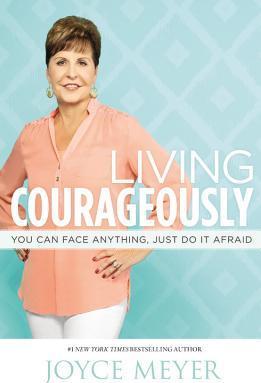 Living Courageously : You Can Face Anything, Just Do It Afraid - MPHOnline.com