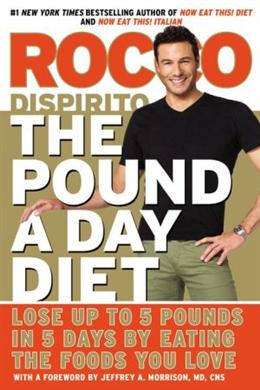 The Pound a Day Diet: Lose Up to 5 Pounds in 5 Days by Eating the Foods You Love - MPHOnline.com